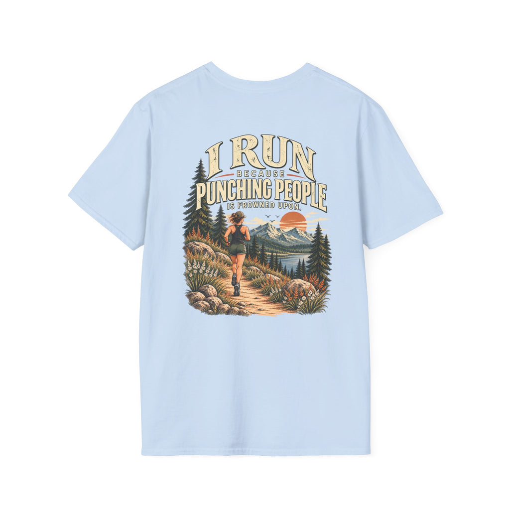 I Run Because Punching People Is Frowned Upon | Funny Running T-Shirt