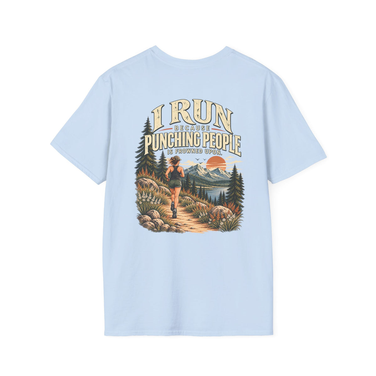 I Run Because Punching People Is Frowned Upon | Funny Running T-Shirt