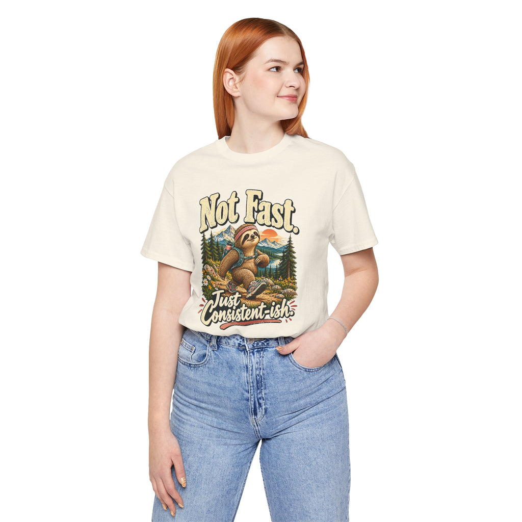 Not Fast Just Consistent-ish Sloth T-Shirt