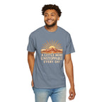 A Little More Unstoppable Every Day | Comfort Colors Tee