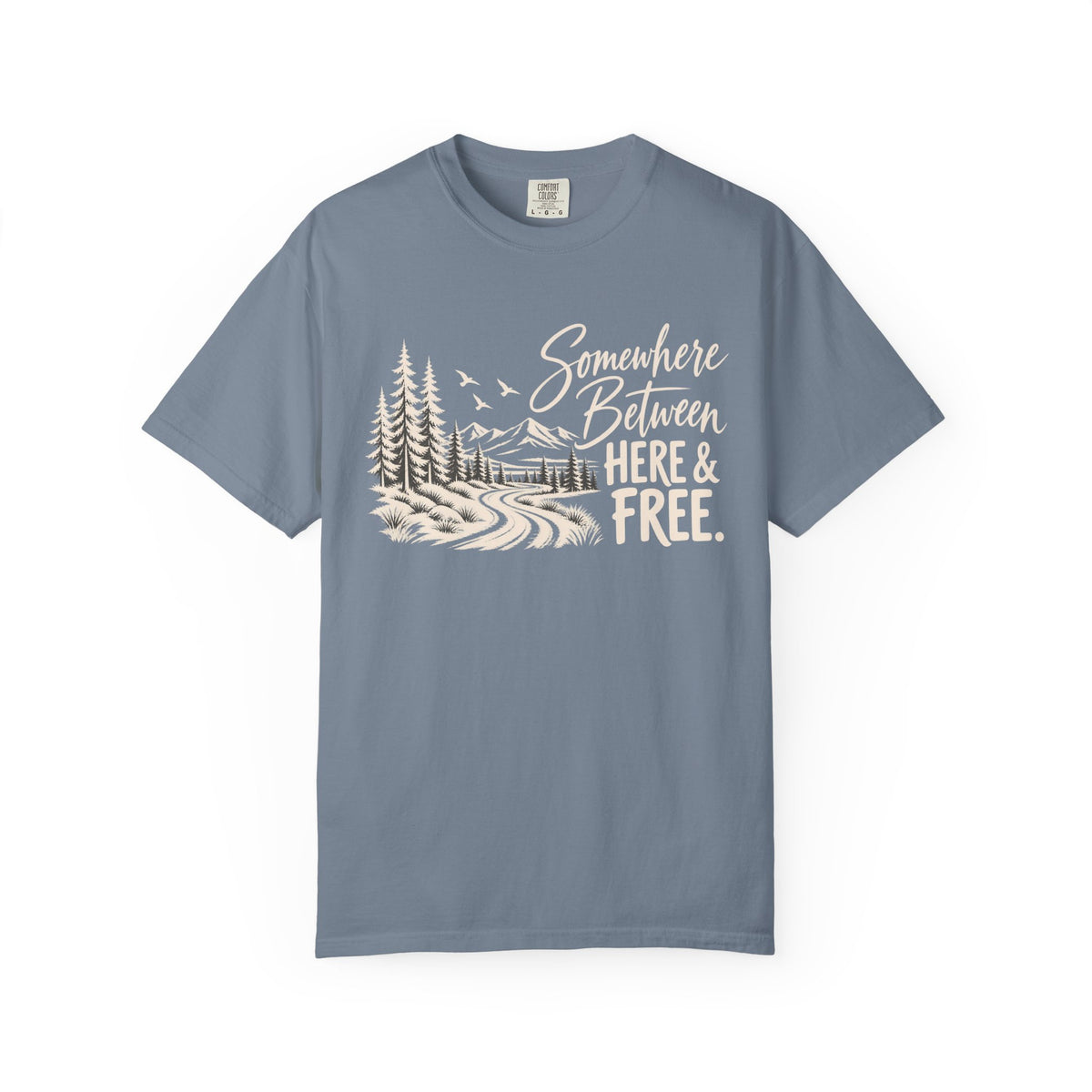 Somewhere Between Here & Free T-Shirt — Western Adventure Graphic Tee