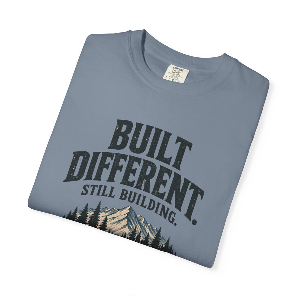 Built Different Still Building T-Shirt | Motivational Mountain Graphic Tee | Comfort Colors 1717