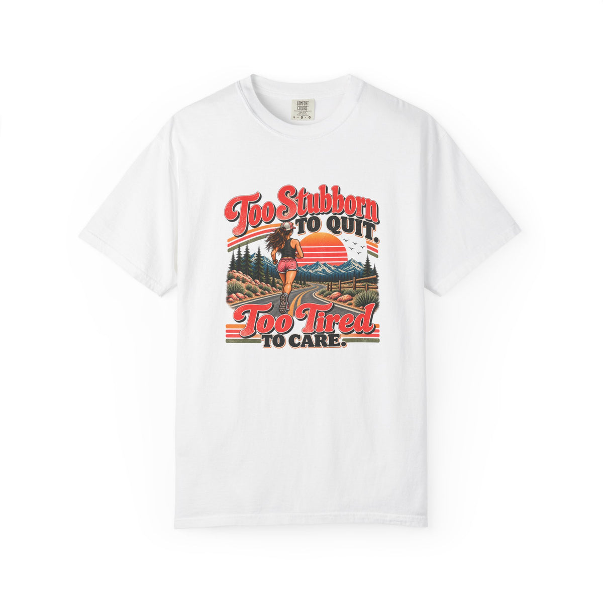 Too Stubborn to Quit T-Shirt | Funny Retro Running Graphic Tee