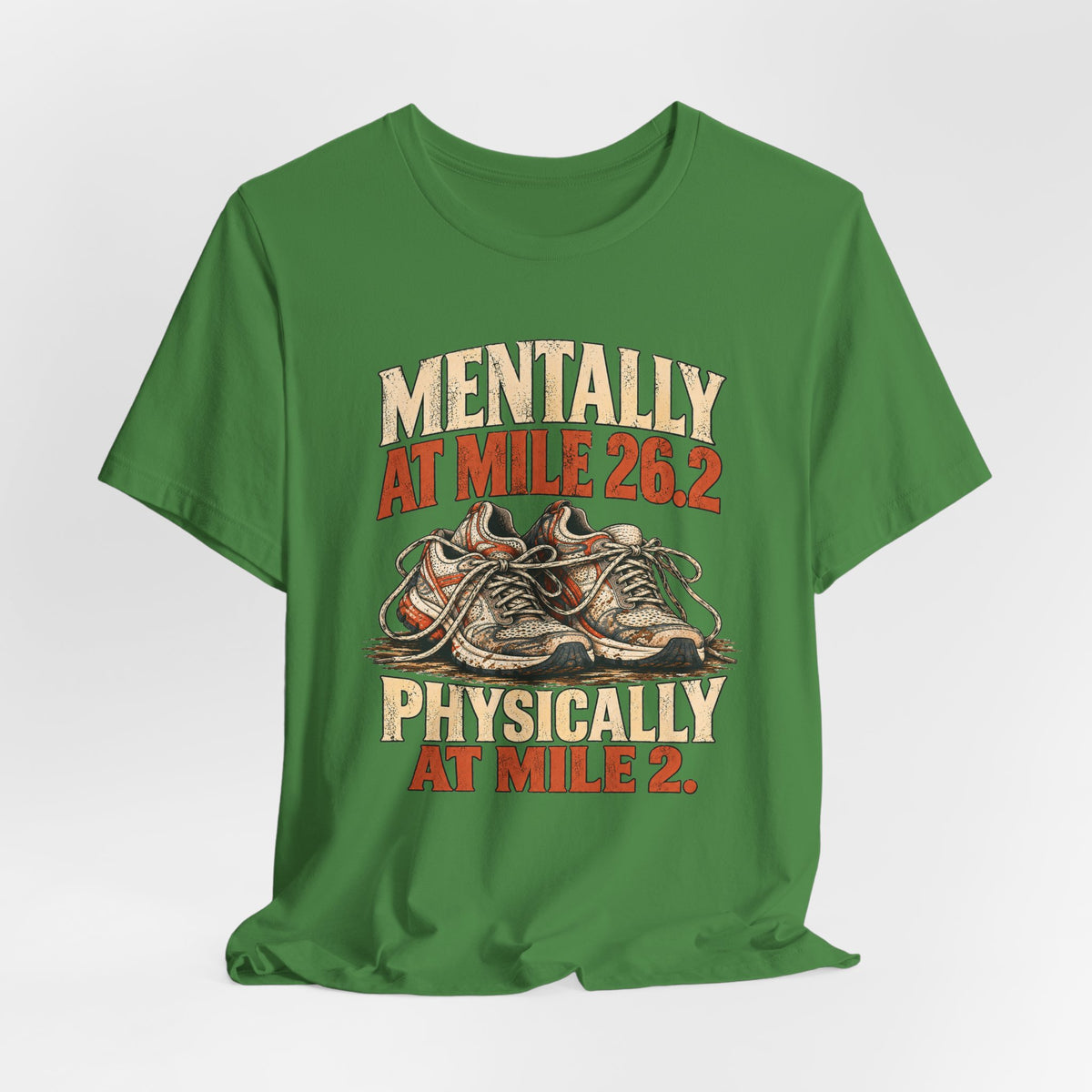 Mentally at Mile 26.2, Physically at Mile 2. Tee