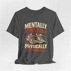 Mentally at Mile 26.2, Physically at Mile 2. Tee