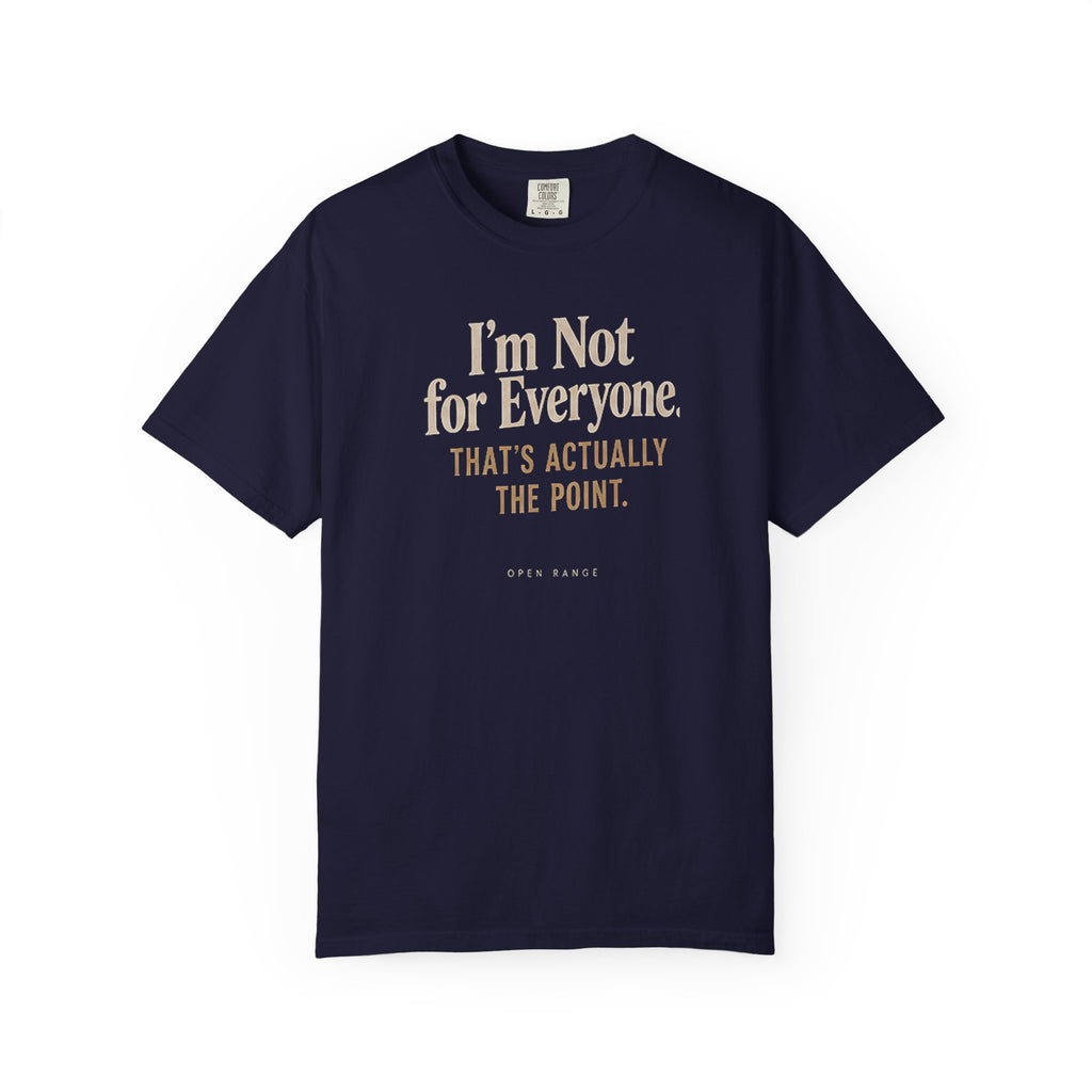 I'm Not for Everyone | That's Actually the Point Graphic Tee