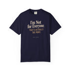 I'm Not for Everyone | That's Actually the Point Graphic Tee