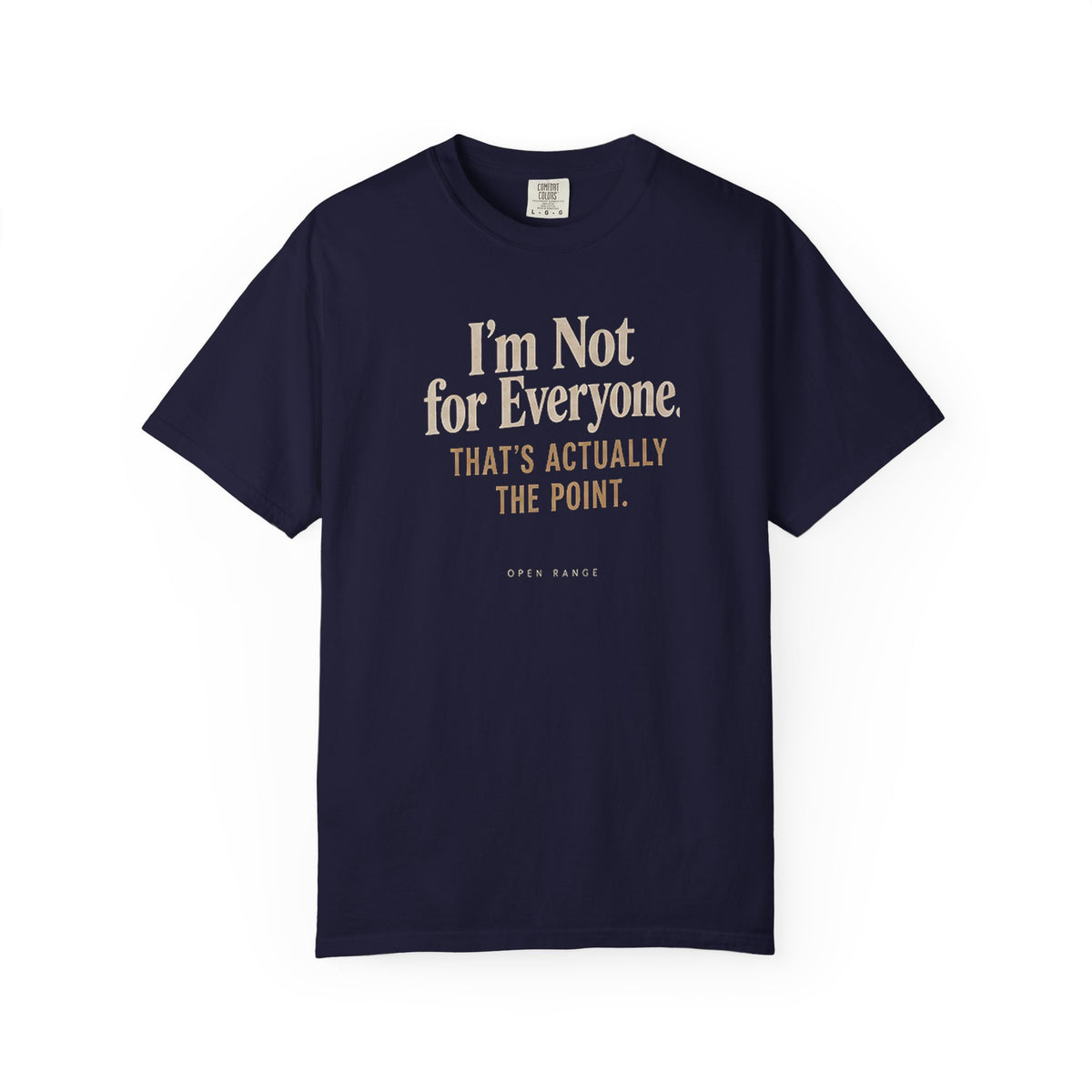 I'm Not for Everyone | That's Actually the Point Graphic Tee