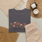 Still Becoming T-Shirt — Inspirational Floral Graphic Tee