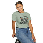 My Legs Have Filed a Formal Complaint | Funny Running T-Shirt | Comfort Colors 1717