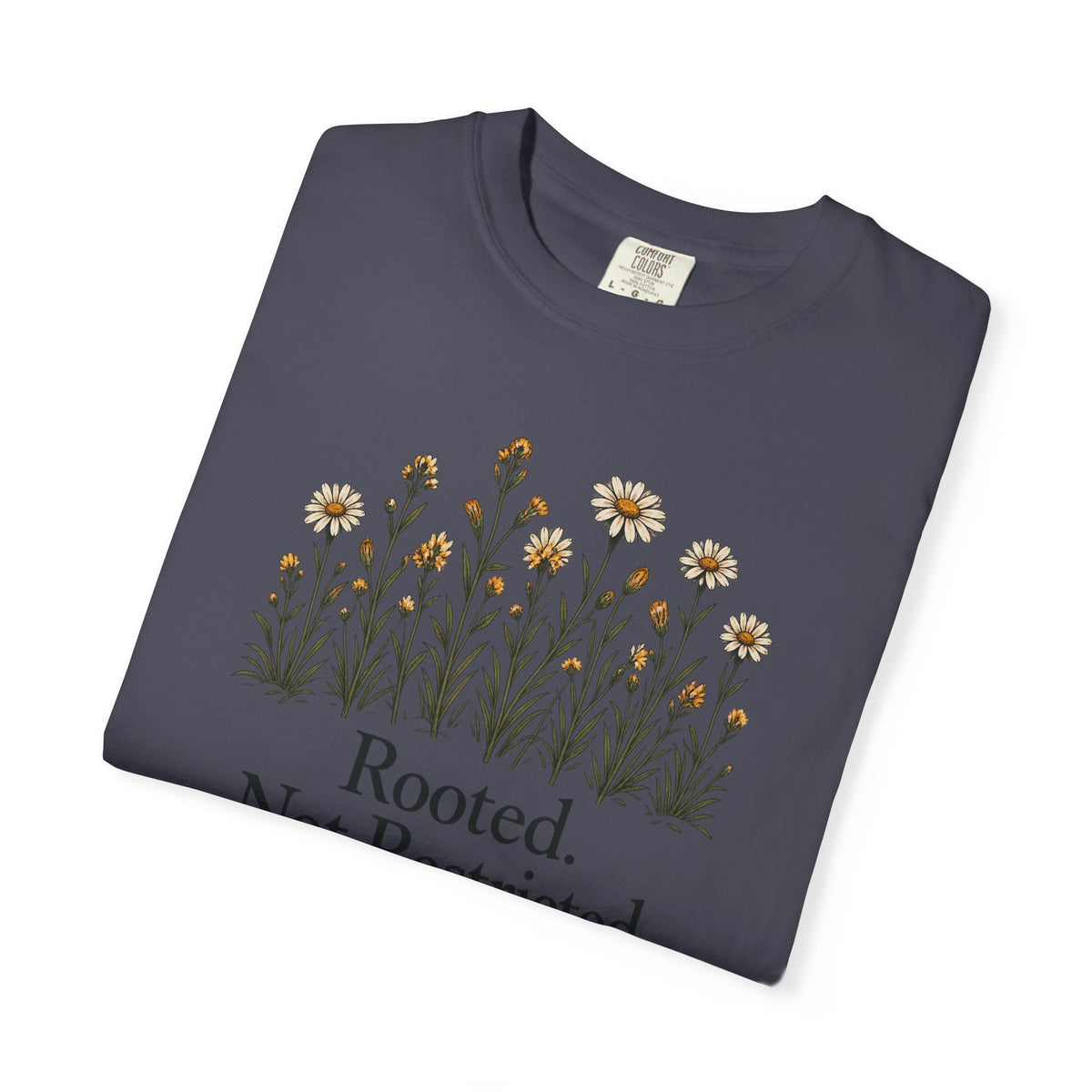 Rooted Not Restricted T-Shirt | Vintage Wildflower Graphic Tee | Comfort Colors 1717
