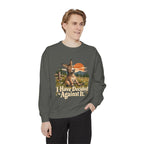 I Have Decided Against It DonkeyGarment-Dyed Sweatshirt
