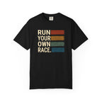 Run Your Own Race | Retro Running T-Shirt | Comfort Colors 1717