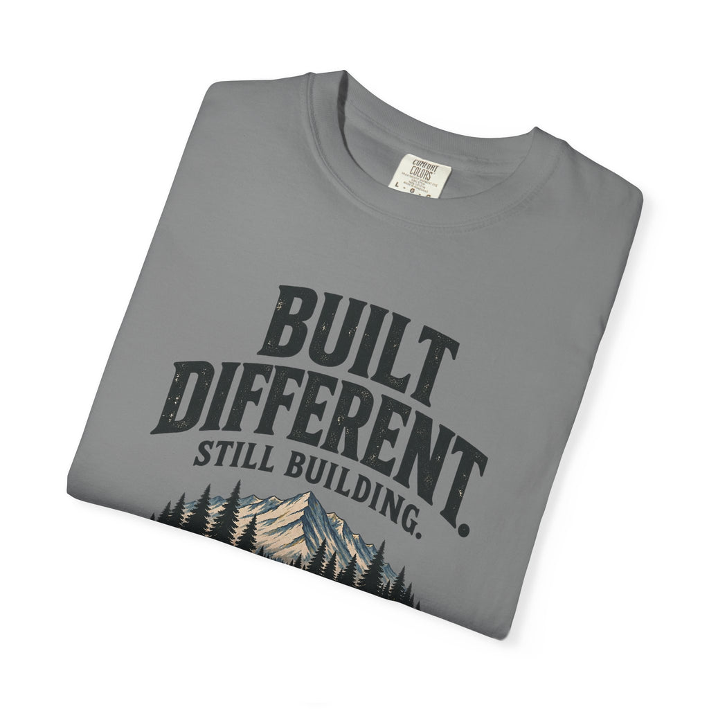 Built Different Still Building T-Shirt | Motivational Mountain Graphic Tee | Comfort Colors 1717