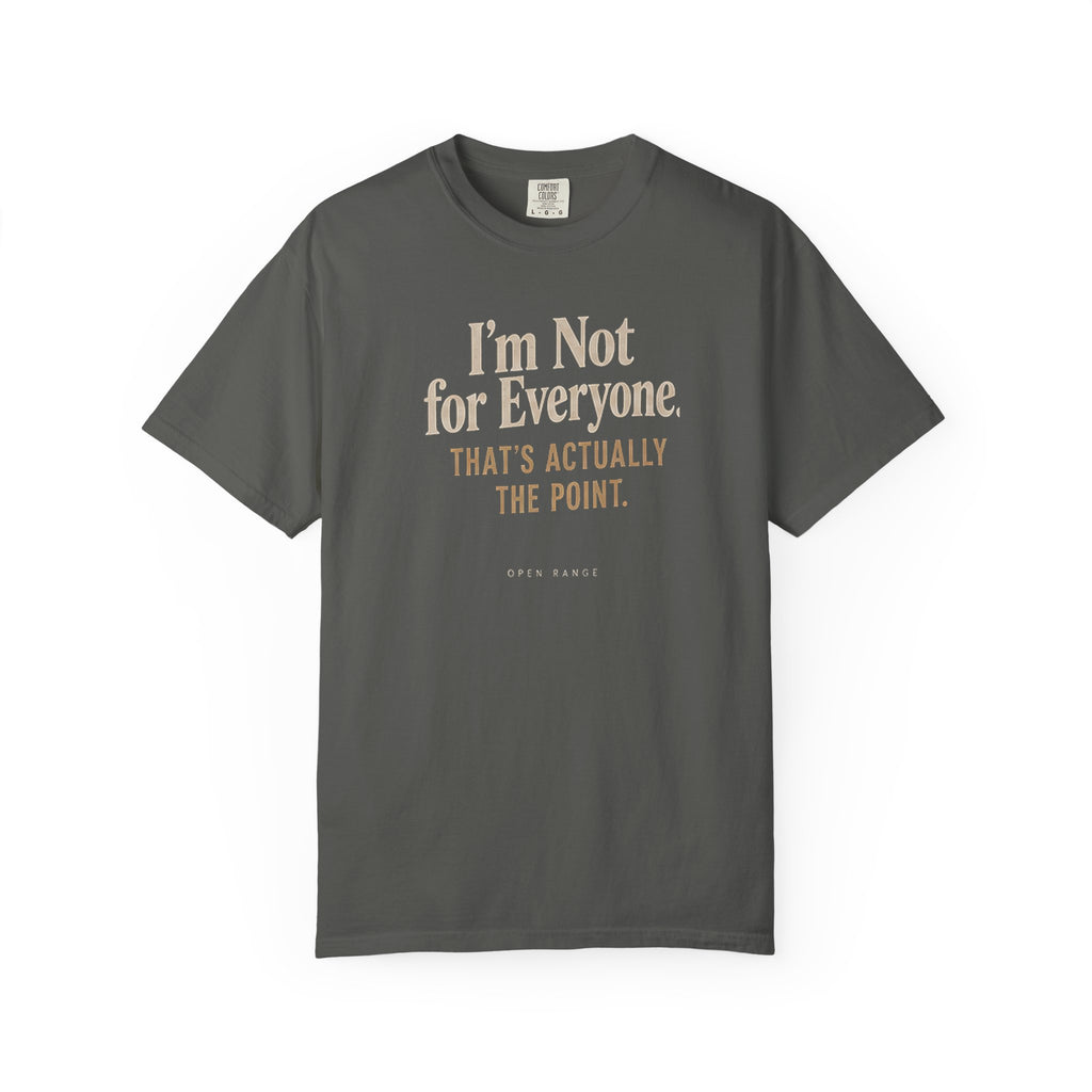 I'm Not for Everyone | That's Actually the Point Graphic Tee