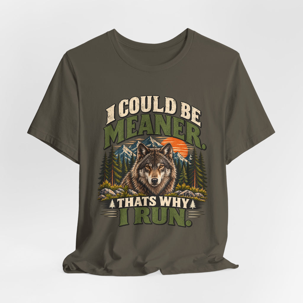 I Could Be Meaner That's Why I Run Wolf Running T-Shirt