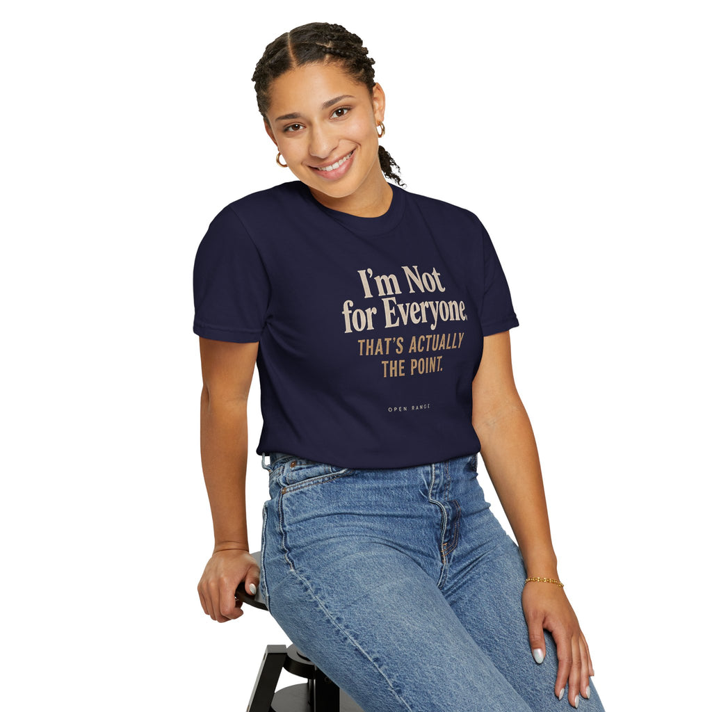 I'm Not for Everyone | That's Actually the Point Graphic Tee