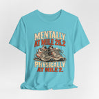 Mentally at Mile 26.2, Physically at Mile 2. Tee