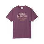 I'm Not for Everyone | That's Actually the Point Graphic Tee