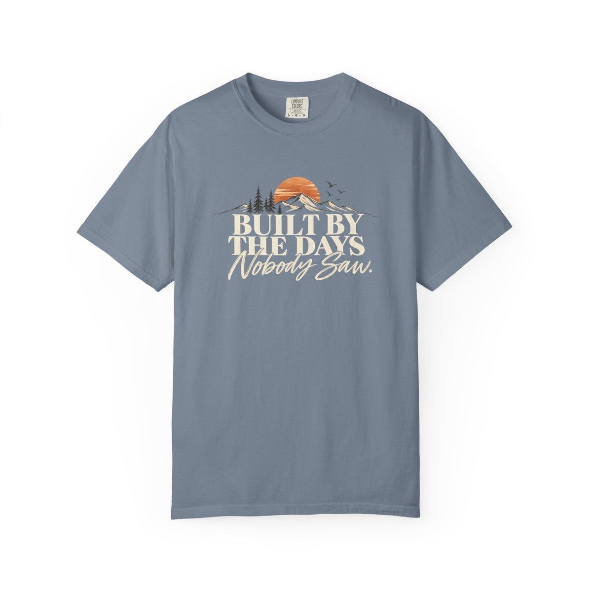 Built by the Days Nobody Saw T-Shirt | Western Graphic Tee
