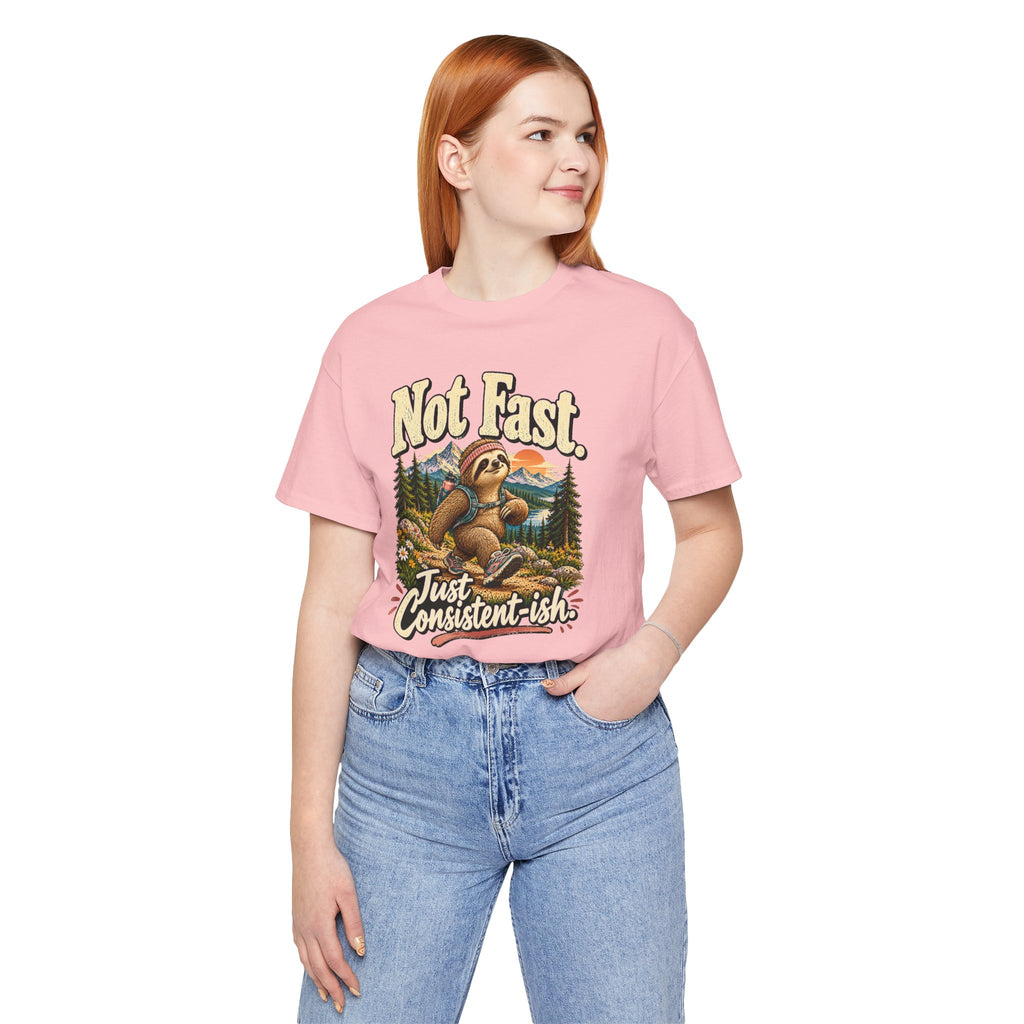 Not Fast Just Consistent-ish Sloth T-Shirt