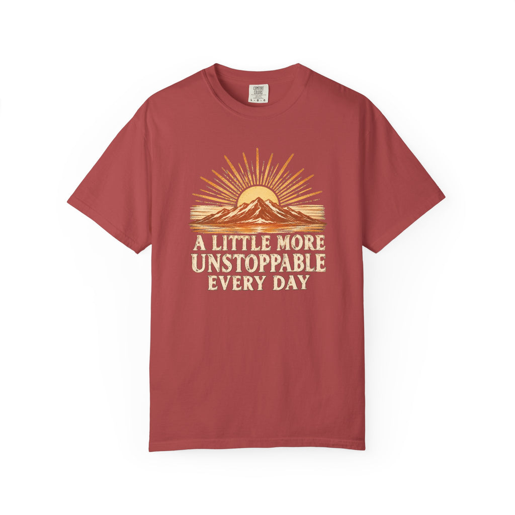 A Little More Unstoppable Every Day | Comfort Colors Tee