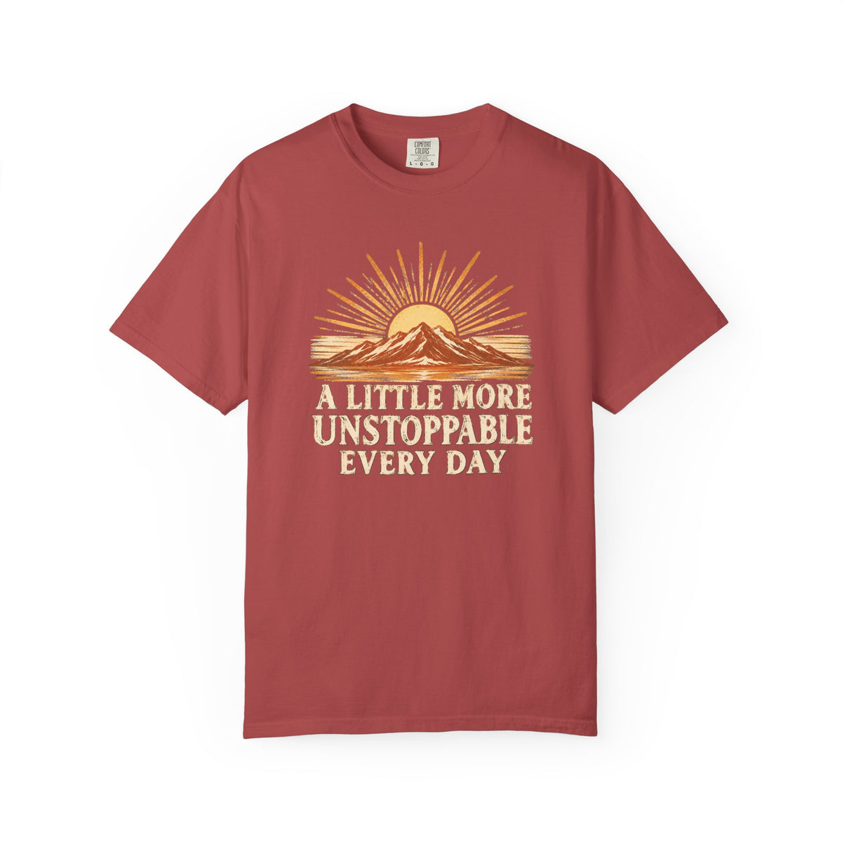 A Little More Unstoppable Every Day | Comfort Colors Tee