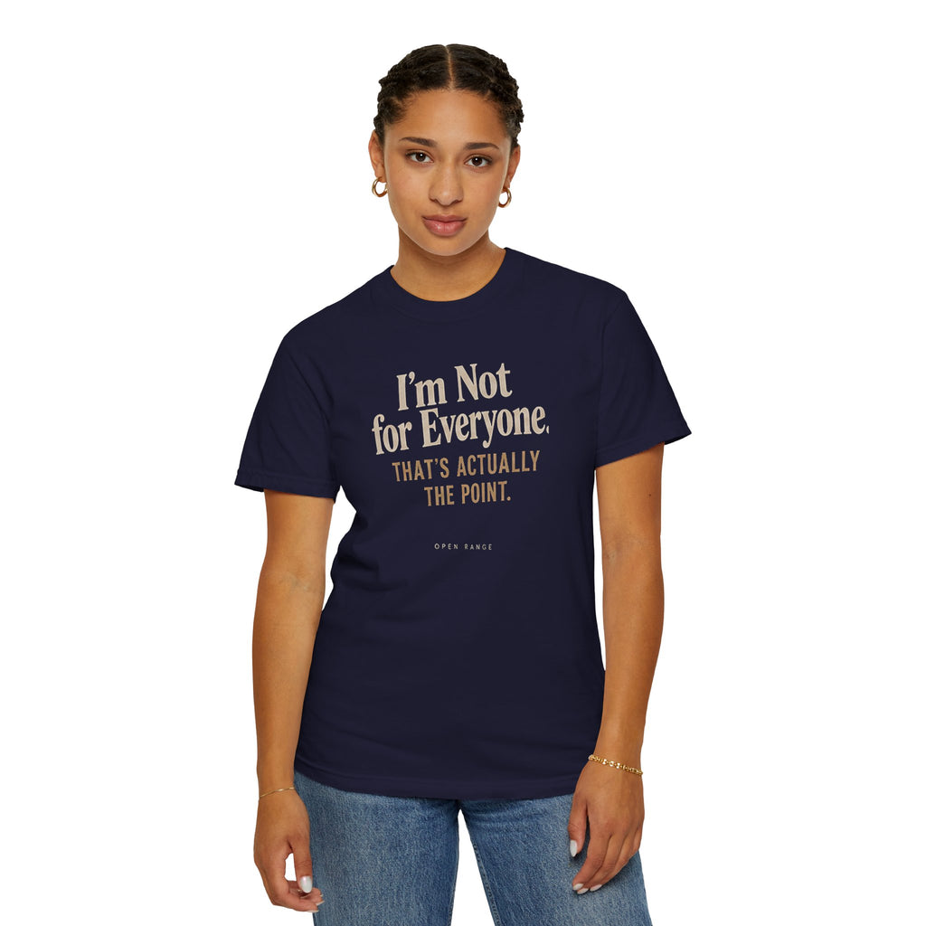 I'm Not for Everyone | That's Actually the Point Graphic Tee