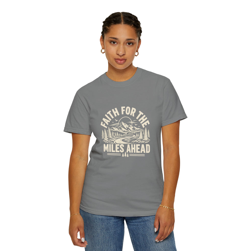 Faith for the Miles Ahead T-Shirt | Christian Outdoor Comfort Colors Tee