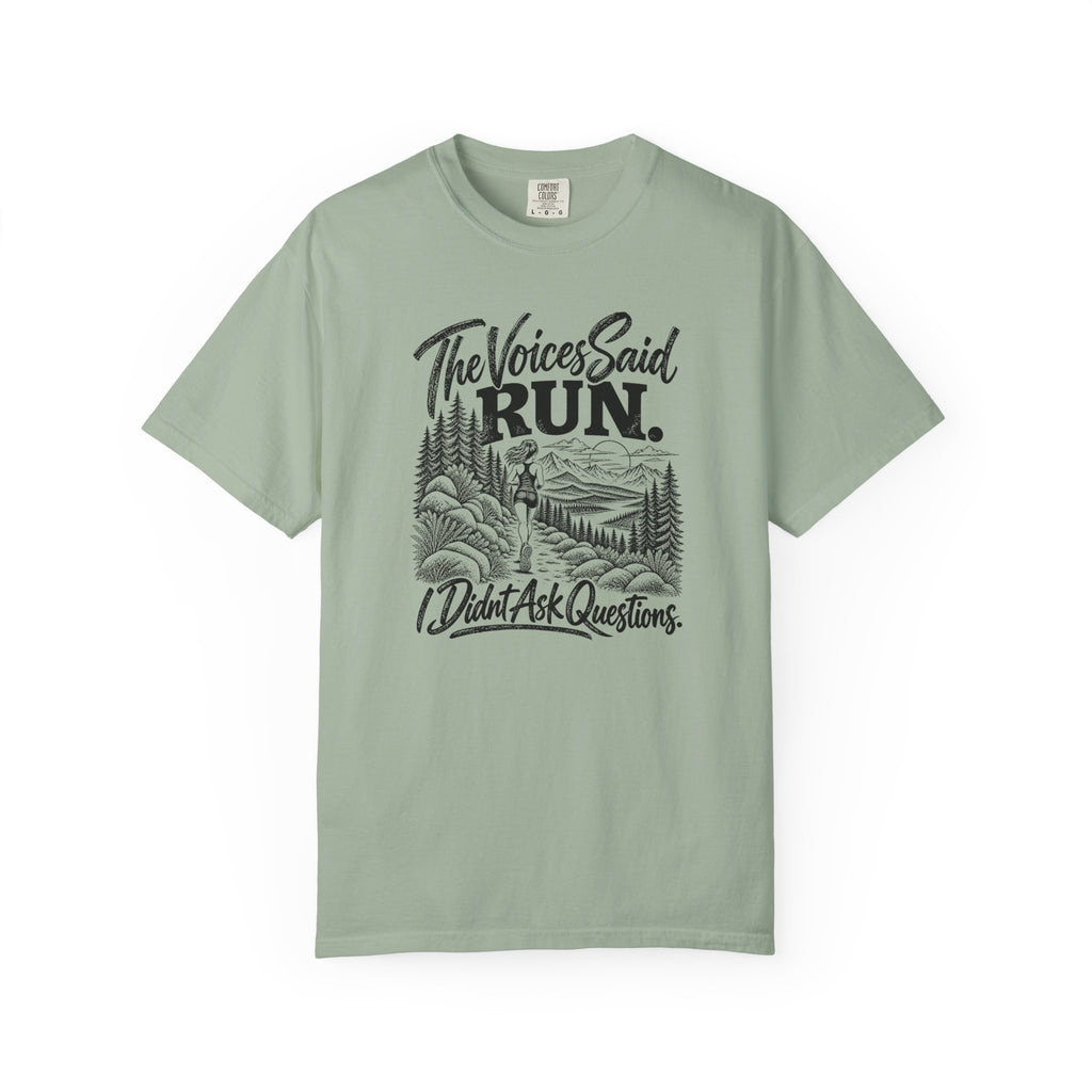 The Voices Said RUN – Funny Trail Running Graphic Tee | Comfort Colors 1717
