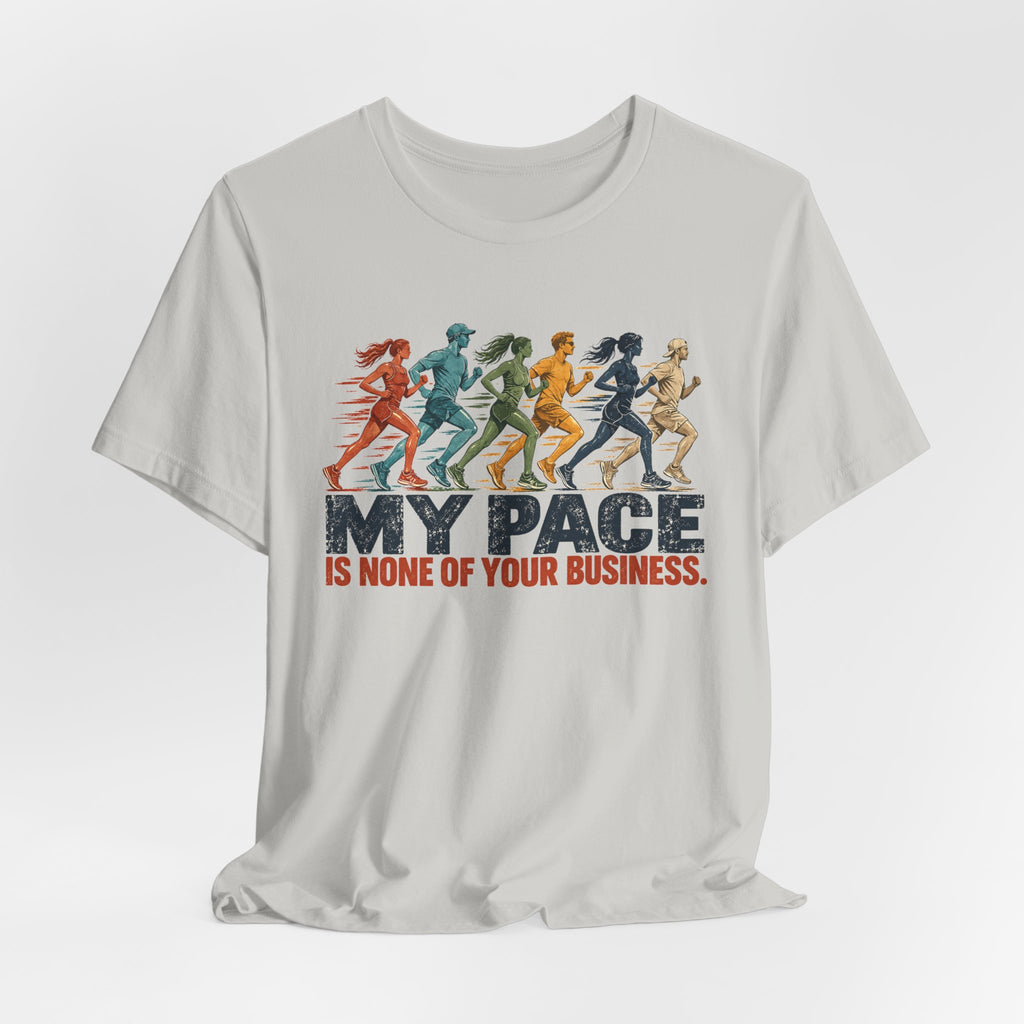 My Pace Is None of Your Business Graphic Tee