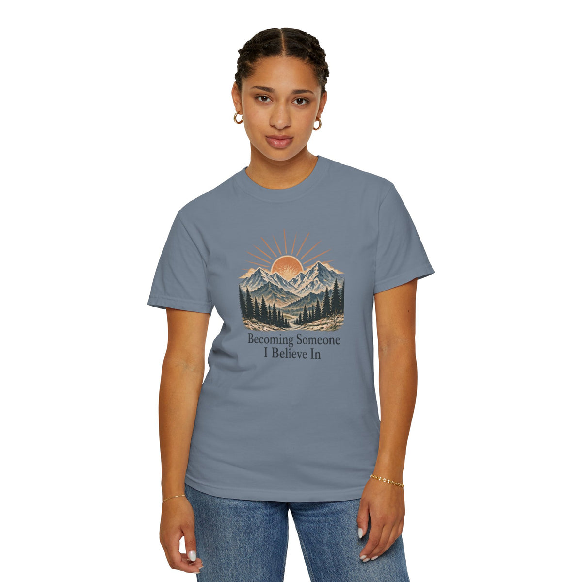 Becoming Someone I Believe In T-Shirt | Inspirational Mountain Graphic Tee | Comfort Colors 1717