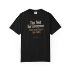 I'm Not for Everyone | That's Actually the Point Graphic Tee