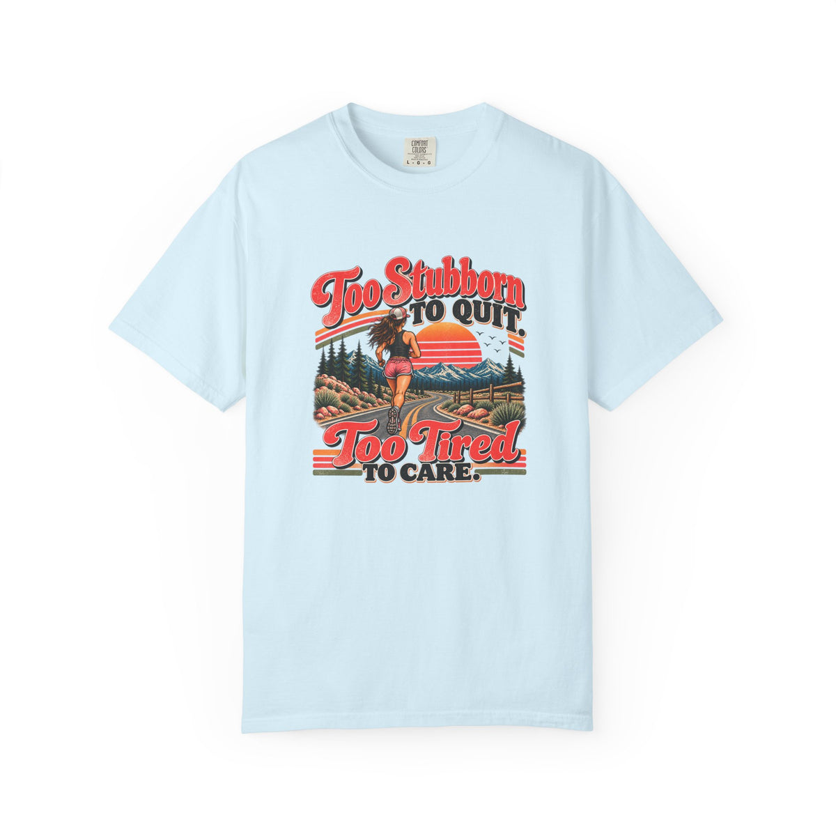Too Stubborn to Quit T-Shirt | Funny Retro Running Graphic Tee