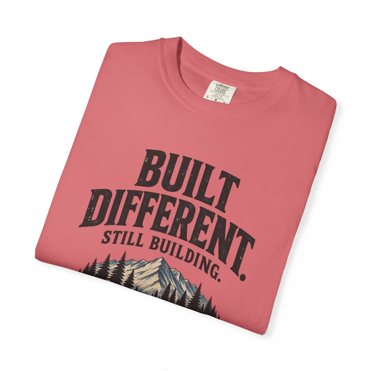 Built Different Still Building T-Shirt | Motivational Mountain Graphic Tee | Comfort Colors 1717