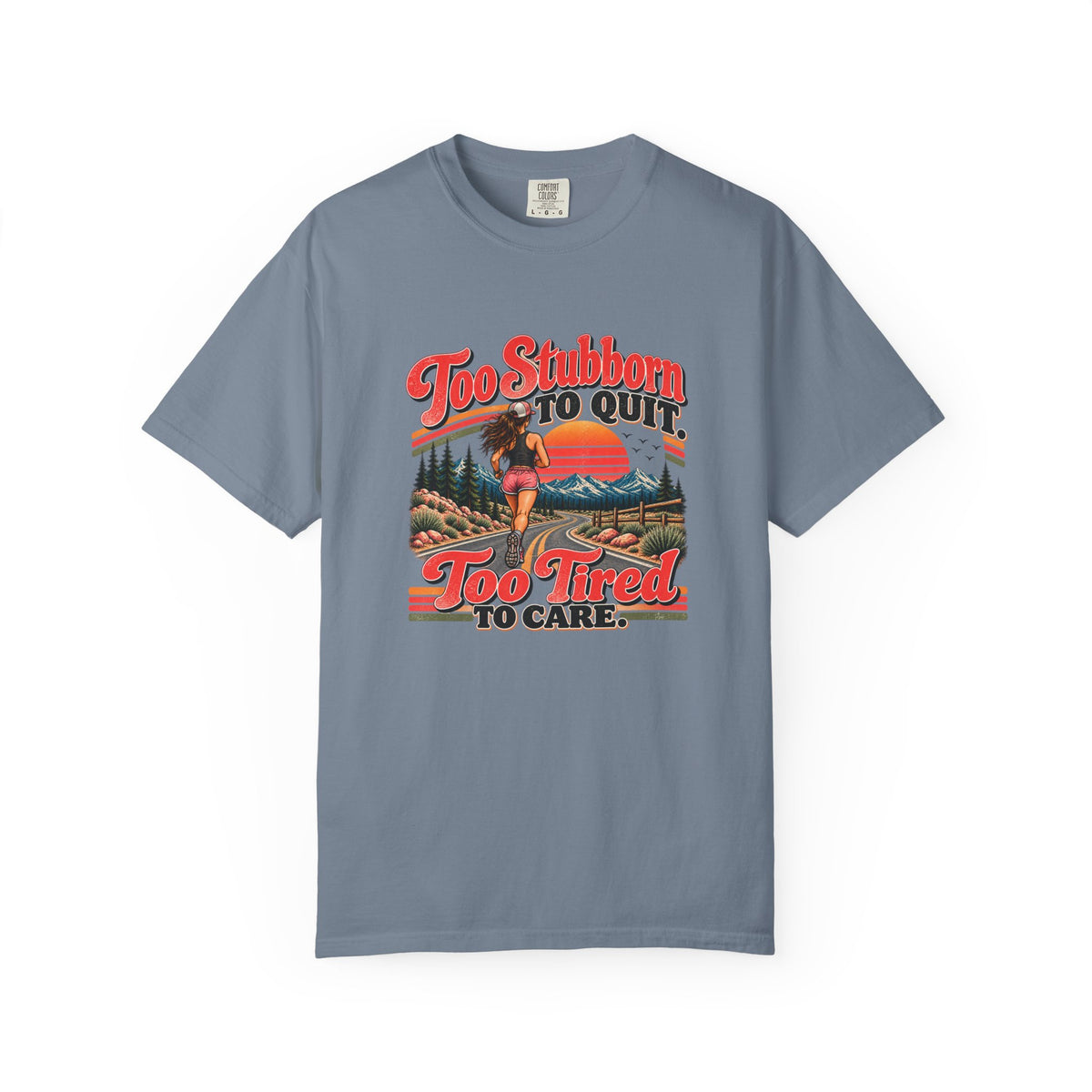 Too Stubborn to Quit T-Shirt | Funny Retro Running Graphic Tee