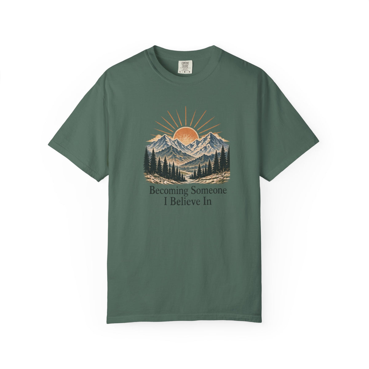 Becoming Someone I Believe In T-Shirt | Inspirational Mountain Graphic Tee | Comfort Colors 1717