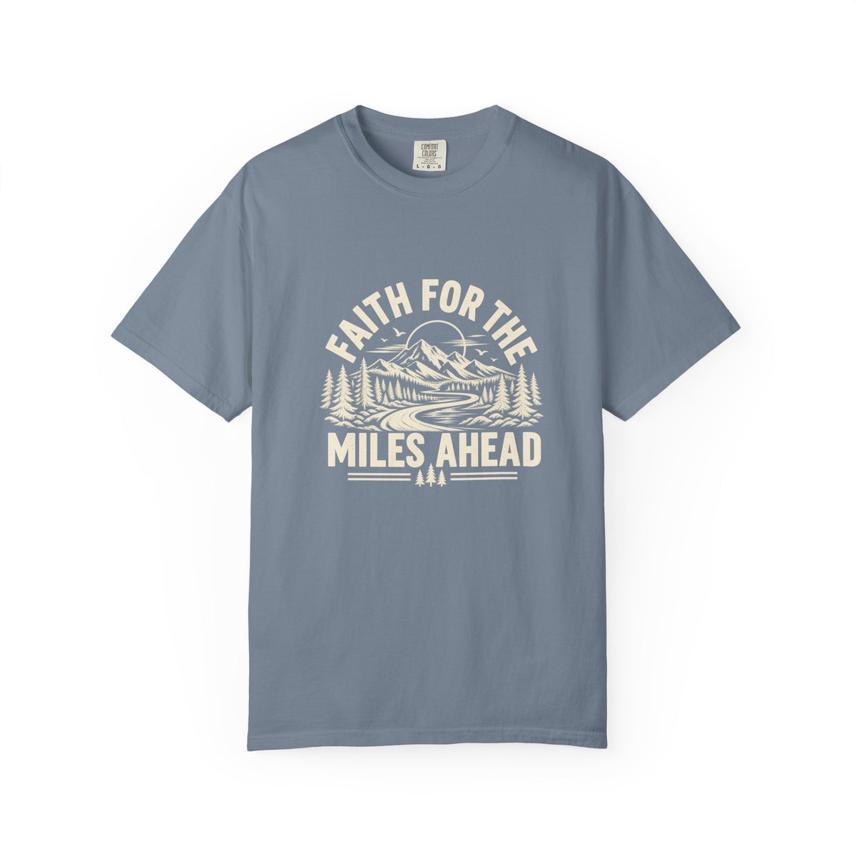 Faith for the Miles Ahead T-Shirt | Christian Outdoor Comfort Colors Tee