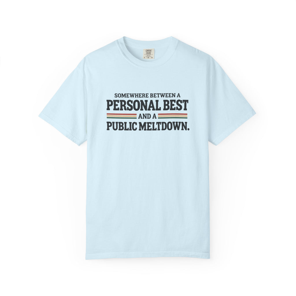 Personal Best & Public Meltdown | Funny Running T-Shirt | Comfort Colors