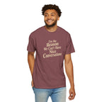I'm the Reason We Can't Have Nice Conversations T-Shirt | Funny Sarcastic Tee | Comfort Colors 1717