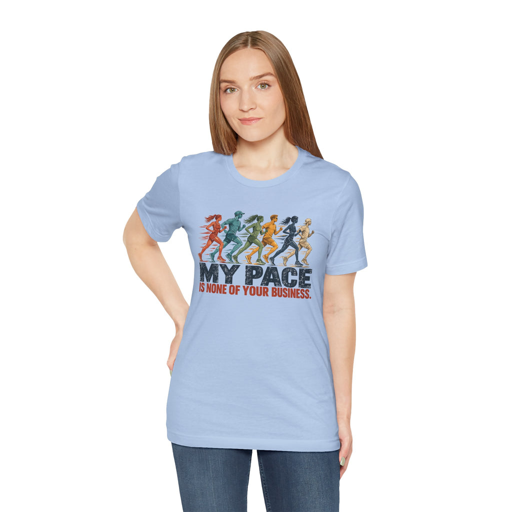 My Pace Is None of Your Business Graphic Tee