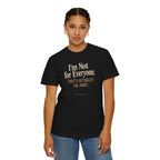 I'm Not for Everyone | That's Actually the Point Graphic Tee