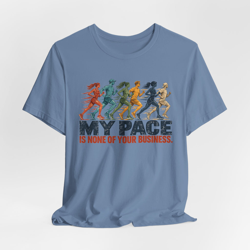 My Pace Is None of Your Business Graphic Tee