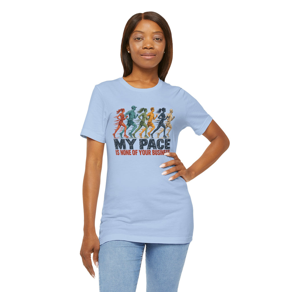 My Pace Is None of Your Business Graphic Tee