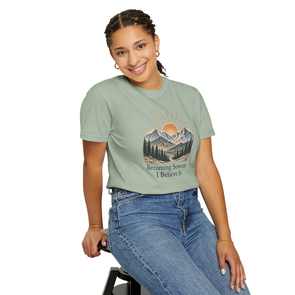 Becoming Someone I Believe In T-Shirt | Inspirational Mountain Graphic Tee | Comfort Colors 1717