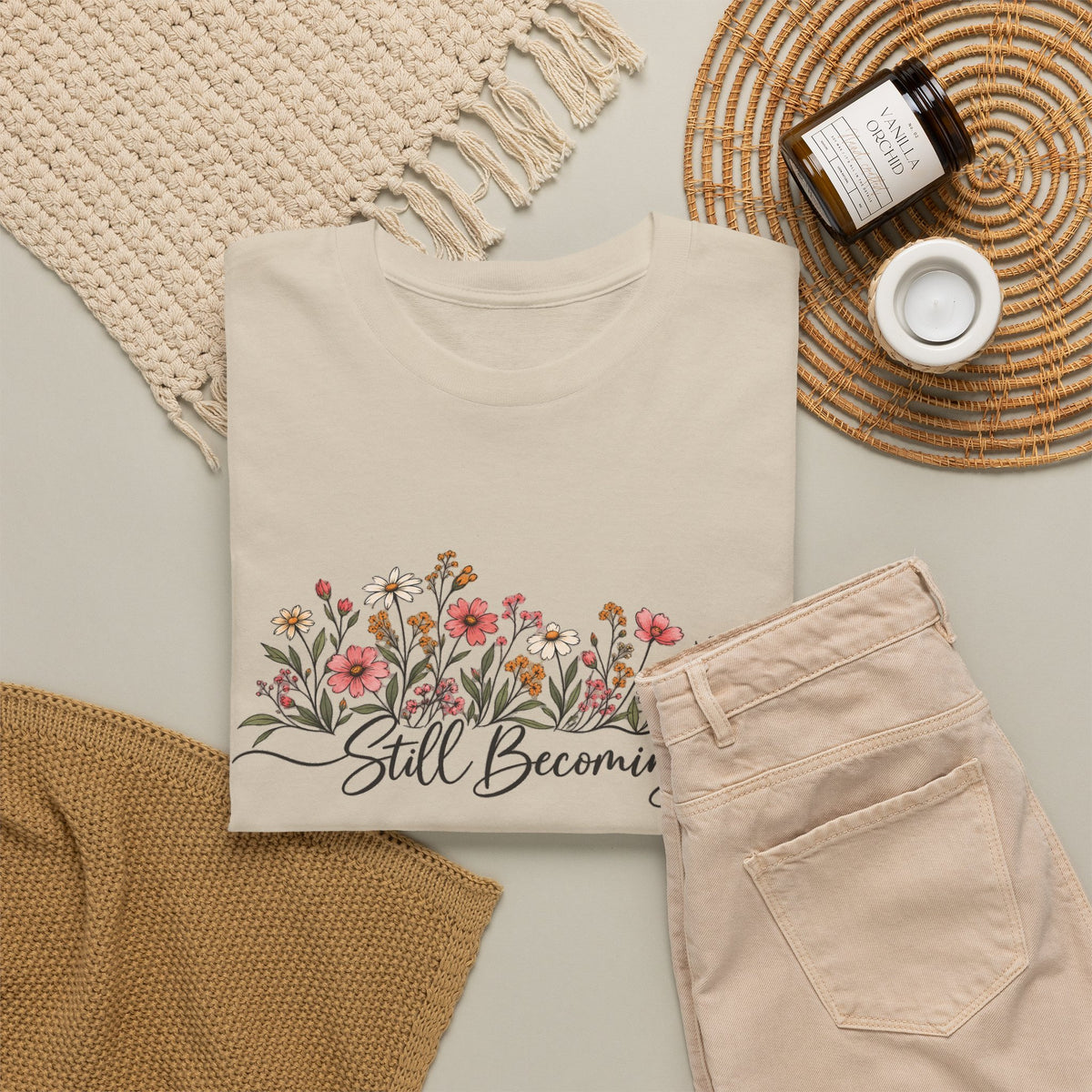 Still Becoming T-Shirt — Inspirational Floral Graphic Tee