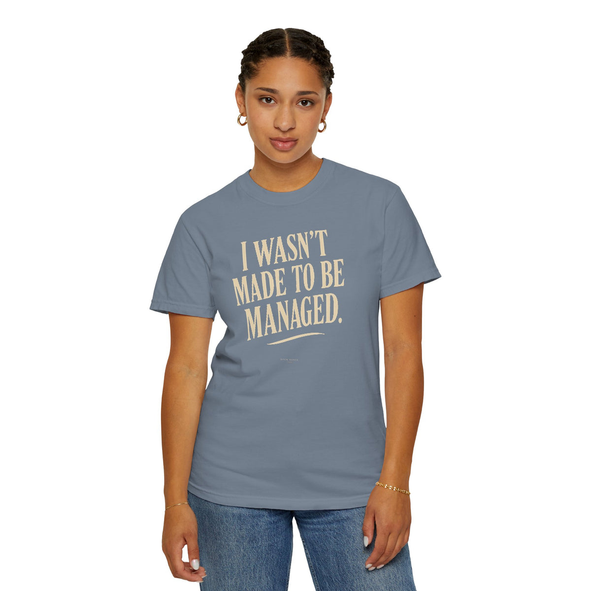 I Wasn't Made to Be Managed | Vintage Statement Graphic Tee