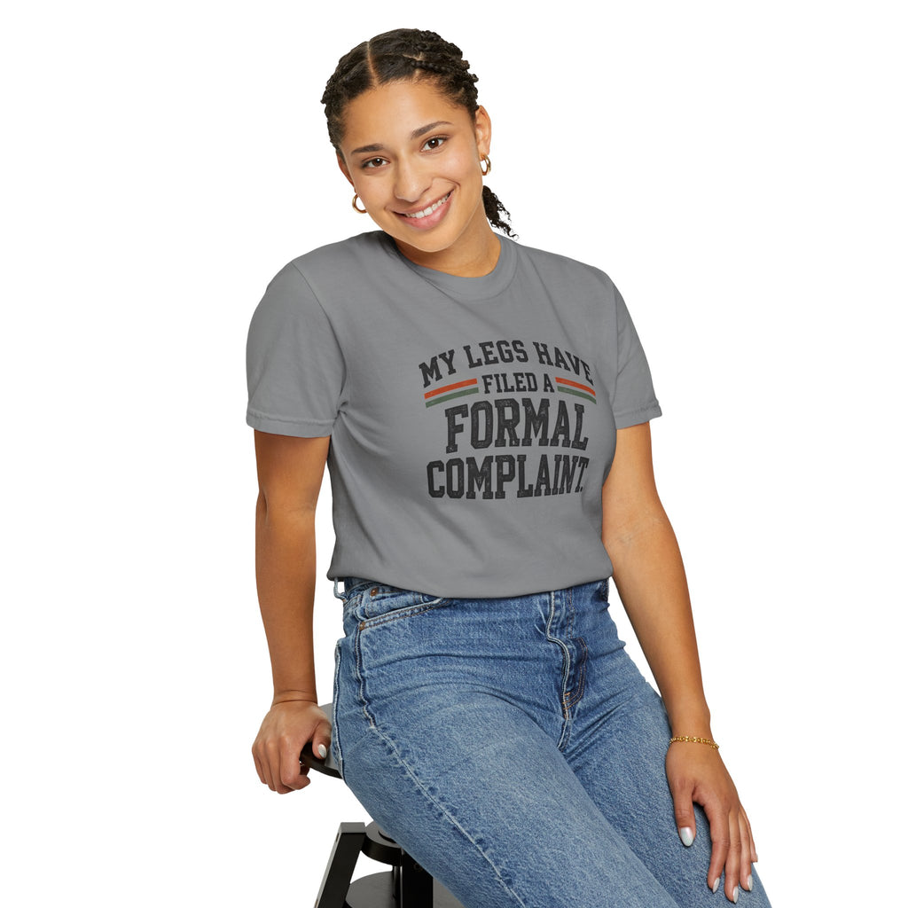 My Legs Have Filed a Formal Complaint | Funny Running T-Shirt | Comfort Colors 1717
