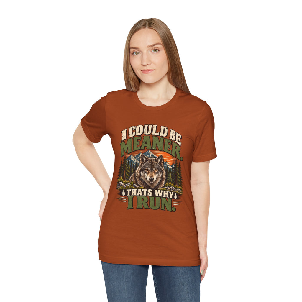 I Could Be Meaner That's Why I Run Wolf Running T-Shirt