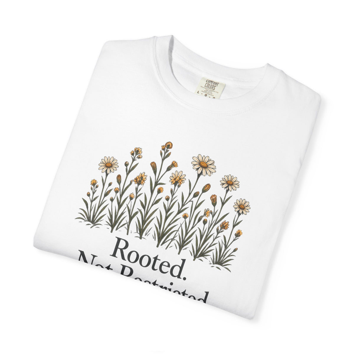 Rooted Not Restricted T-Shirt | Vintage Wildflower Graphic Tee | Comfort Colors 1717